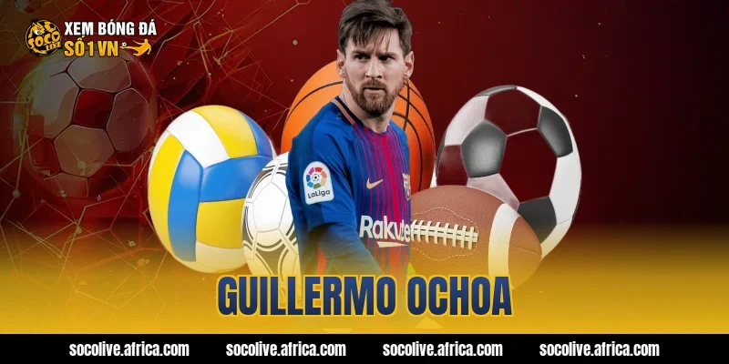guillermo ochoa